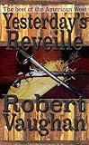 Yesterday's Reveille: An Epic of the Seventh Calvary