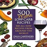 500 More Low-Carb Recipes: 500 All New Recipes from Around the World (Paperback) - Common by 