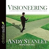 Visioneering: God's Blueprint for Developing and