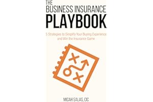 The Business Insurance Playbook: 5 Strategies to Simplify Your Buying Experience and Win the Insurance Game
