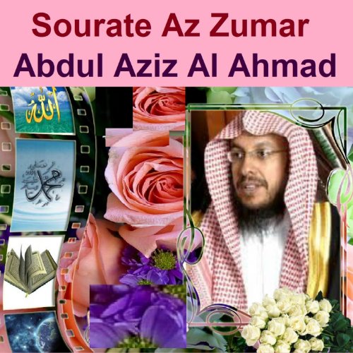 Sourate Az Zumar (Quran - Coran - Islam) by Abdul Aziz Al ...