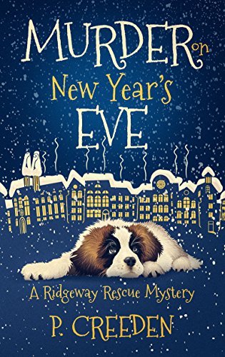 Murder on New Year's Eve (A Ridgeway Rescue Mystery Book 1) by [Creeden, P.]