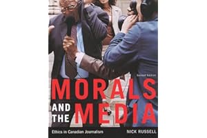 Morals and the Media, 2nd edition: Ethics in Canadian Journalism