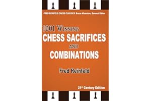 1001 Winning Chess Sacrifices and Combinations, 21st Century Edition (Fred Reinfeld Chess Classics)