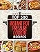 Top 500 Pressure Cooker and Instant Pot Recipes Cookbook Bundle (Slow Cooker, Slow Cooking, Meals, Chicken, Crock Pot, Instant Pot, Electric Pressure Cooker, Vegan, Paleo, Dinner)