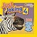 National Geographic Kids Just Joking 4: 300 Hilarious Jokes About Everything, Including Tongue Twisters, Riddles, and More!