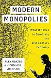 Modern Monopolies: What It Takes to Dominate the 21st Century Economy cover