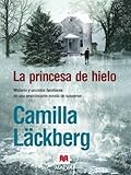 La princesa de hielo (Los crímenes de Fjällbacka) (Spanish Edition)