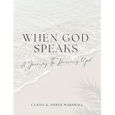 When God Speaks: A Journey To Hearing God