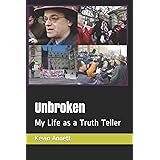 Unbroken: My Life as a Truth Teller