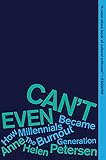 Can't Even: How Millennials Became the Burnout