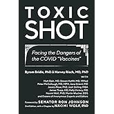 Toxic Shot: Facing the Dangers of the COVID “Vaccines”