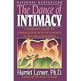 The Dance of Intimacy: A Woman's Guide to Courageous Acts of Change in Key Relationships