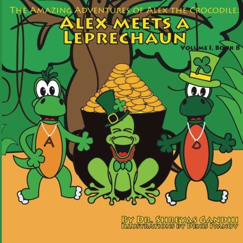 Alex Meets a Leprechaun: The Amazing Adventures of Alex the Crocodile (Volume 1)