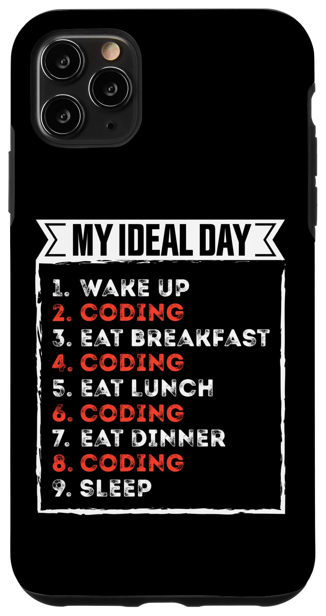 iPhone 11 Pro Max Funny Coding my ideal day Case