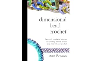 Dimensional Bead Crochet: Adding texture and shape to bead crochet designs