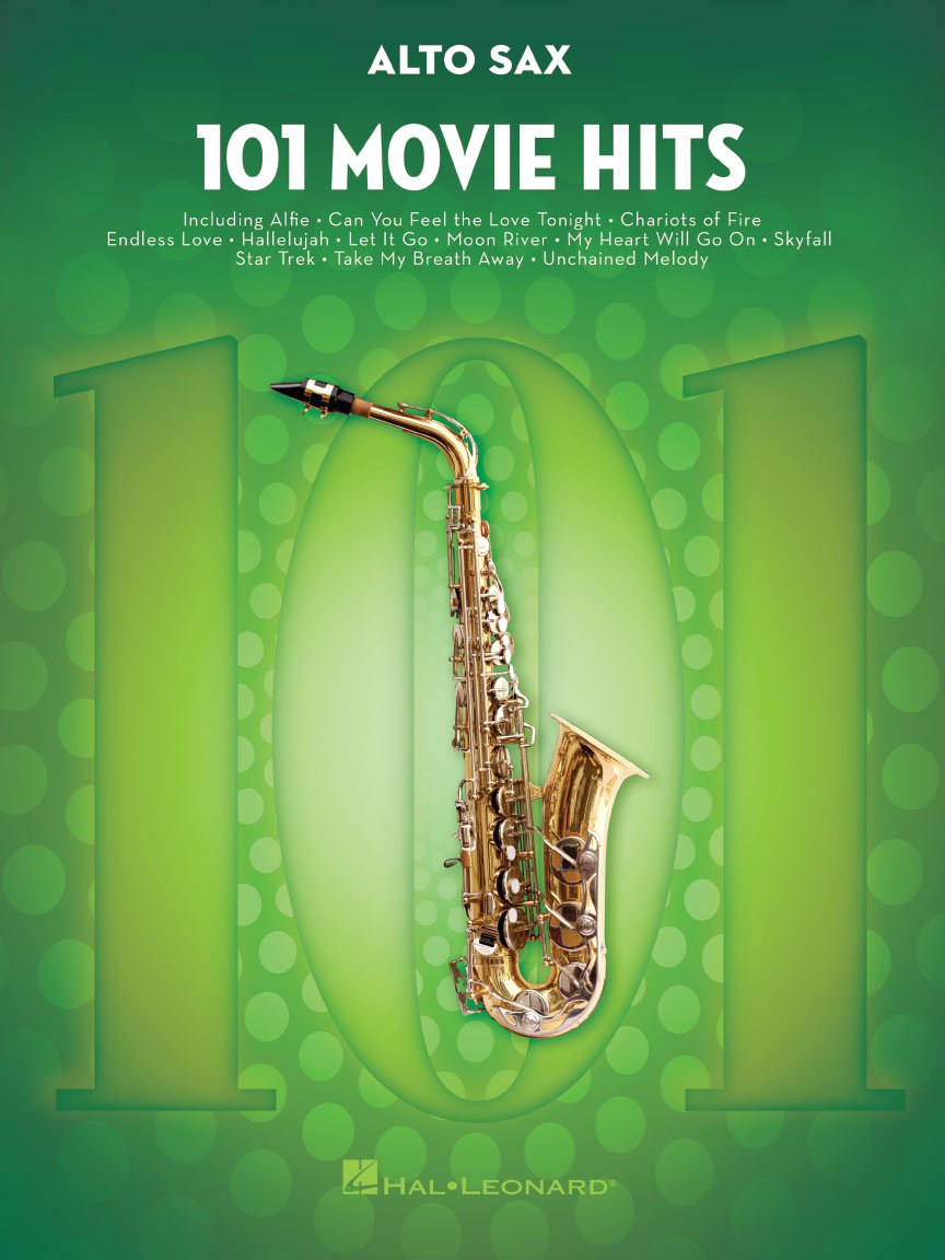 101 Movie Hits for Alto Saxophone | 101 Film Favorites Including Beauty and the Beast, Eye of the Tiger, My Heart Will Go On and More | Alto Sax Sheet Music Collection for Movie Lovers