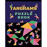 Tangrams Puzzle Book: Simple and Advanced Patterns for Kids Teens and Adults, Cutting Template 1:1, Animals Numbers Letters a