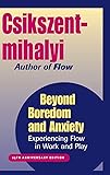 Beyond Boredom and Anxiety: Experiencing Flow in Work and Play