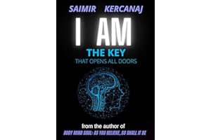 I AM THE KEY THAT OPENS ALL DOORS: JOURNEY TO PEACE AND FREEDOM