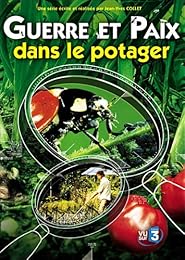 Guerre Et Paix Dans Le Potager
