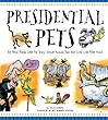 Presidential Pets: The Weird, Wacky, Little, Big, Scary, Strange Animals That Have Lived In The White House