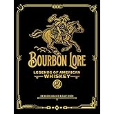 Bourbon Lore: Legends of American Whiskey