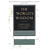 The World's Wisdom: Sacred Texts of the World's Religions
