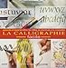 La Calligraphie Facile. Apprendre & Réussir les Lettres, Chiffres, Enluminures (French Edition) by