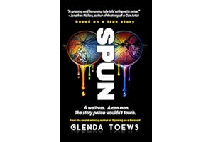 SPUN: A Waitress. A Con Man. The Story Police Wouldn't Touch.