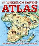 Where on Earth? Atlas: The World As You've Never Seen It Before