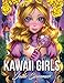 Kawaii Girls: An Adult Coloring Book with Adorable Anime Portraits, Cute Fantasy Women, and Fun Fashion Designs (Relaxation Gifts) by Jade Summer