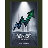 Quantitative Trading Strategies: Harnessing Algorithms for Profit