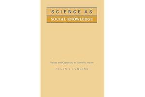 Science as Social Knowledge: Values and Objectivity in Scientific Inquiry