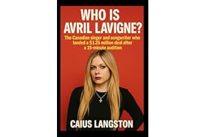 WHO IS AVRIL LAVIGNE?: The Canadian singer and songwriter who landed a $1.25 million deal after a 15-minute audition