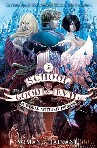 A World Without Princes (The School for Good and Evil, Book 2) by Soman Chainani (2014-05-08)