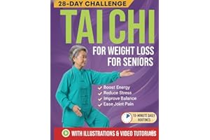 Tai Chi for Weight Loss for Seniors: 28 Day Challenge 10-Minute Daily Routines to Boost Energy, Reduce Stress, Improve Balanc