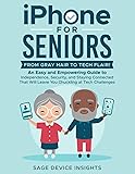 iPhone for Seniors: From Gray Hair to Tech
