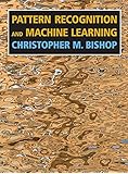 Pattern Recognition and Machine Learning (Information Science and Statistics)