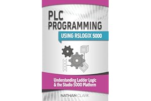 PLC Programming Using RSLogix 5000: Understanding Ladder Logic and the Studio 5000 Platform (Allen‑Bradley)