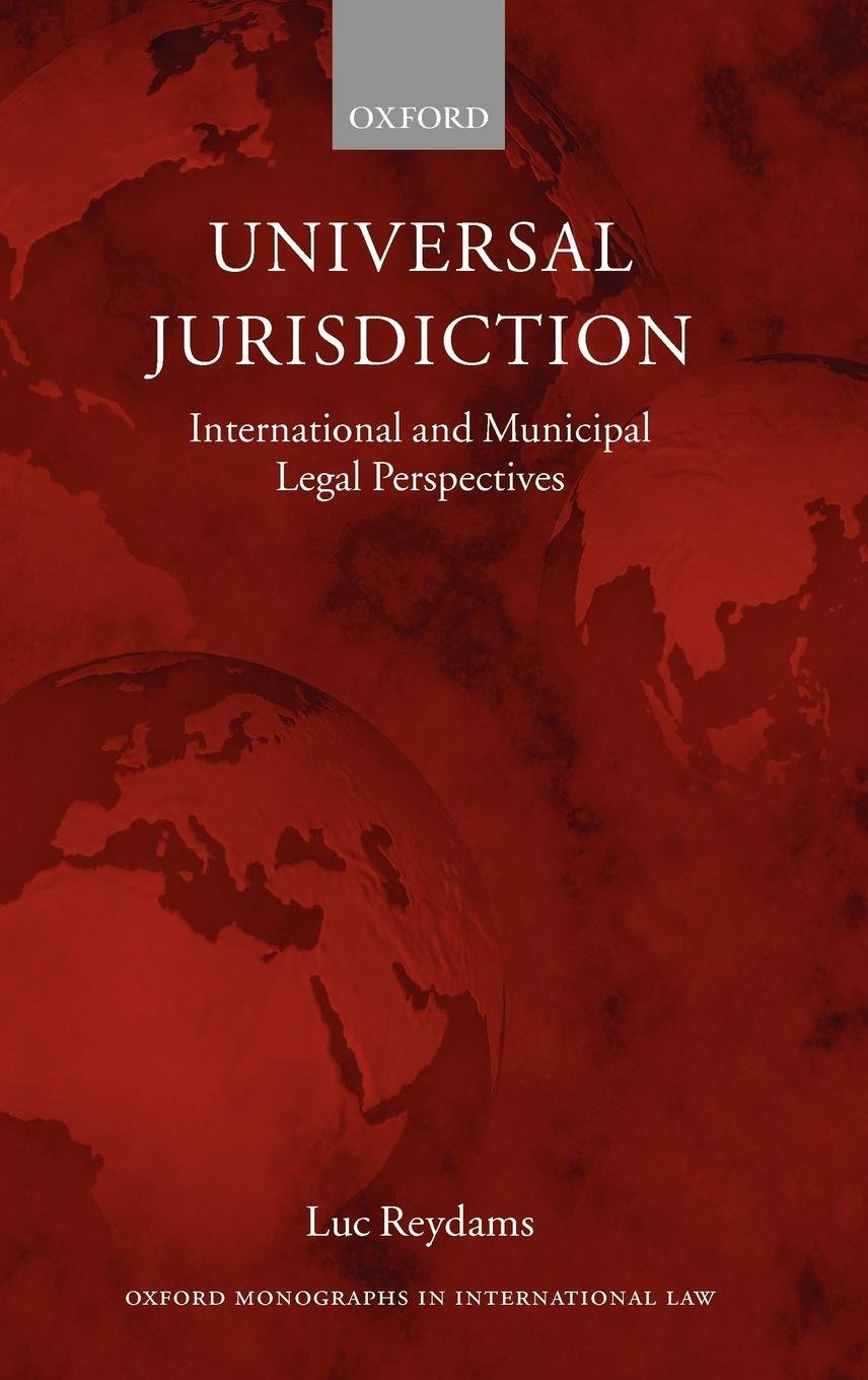 [Download] Universal Jurisdiction International and Municipal Legal Perspectives (Oxford