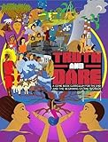 Truth and Dare: A Comic Book Curriculum for the End and the Beginning of the World! by 