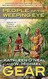 People of the Weeping Eye: Book One of the Moundville Duology (North America's Forgotten Past 15) by W. Michael Gear, Kathleen O'Neal Gear