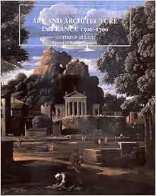 Amazon Com Art And Architecture In France 1500 1700 The