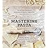 Mastering Pasta: The Art and Practice of Handmade Pasta, Gnocchi, and Risotto