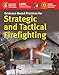 Evidence-Based Practices for Strategic and Tactical Firefighting: .