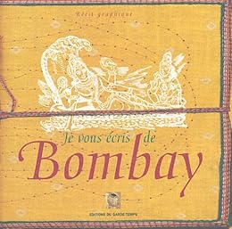 Je vous écris de Bombay