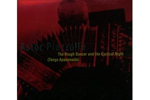 The Rough Dancer and the Cyclical Night (Tango Apasionado)