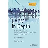 CAPM® in Depth: Certified Associate in Project Management Study Guide for the CAPM® Exam