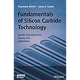 Fundamentals of Silicon Carbide Technology: Growth, Characterization, Devices and Applications (IEEE Press)